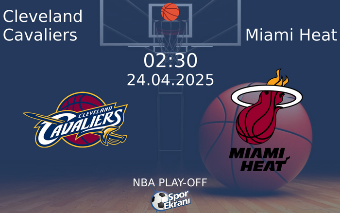 24 Nisan 2025 Cleveland Cavaliers vs Miami Heat maçı Hangi Kanalda Saat Kaçta Yayınlanacak? 24 Nisan 2025 Cleveland Cavaliers vs Miami Heat maçı Hangi Kanalda Saat Kaçta Yayınlanacak?