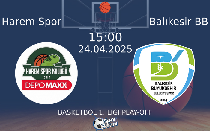 24 Nisan 2025 Harem Spor vs Balıkesir BB maçı Hangi Kanalda Saat Kaçta Yayınlanacak? 24 Nisan 2025 Harem Spor vs Balıkesir BB maçı Hangi Kanalda Saat Kaçta Yayınlanacak?