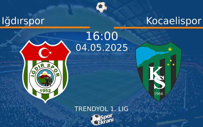04 Mayıs 2025 Iğdırspor vs Kocaelispor maçı Hangi Kanalda Saat Kaçta Yayınlanacak? 04 Mayıs 2025 Iğdırspor vs Kocaelispor maçı Hangi Kanalda Saat Kaçta Yayınlanacak?
