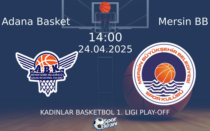 24 Nisan 2025 Adana Basket vs Mersin BB maçı Hangi Kanalda Saat Kaçta Yayınlanacak? 24 Nisan 2025 Adana Basket vs Mersin BB maçı Hangi Kanalda Saat Kaçta Yayınlanacak?