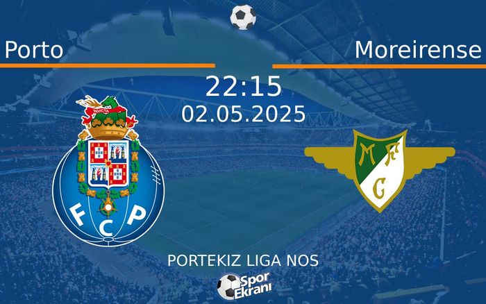 02 Mayıs 2025 Porto vs Moreirense maçı Hangi Kanalda Saat Kaçta Yayınlanacak? 02 Mayıs 2025 Porto vs Moreirense maçı Hangi Kanalda Saat Kaçta Yayınlanacak?