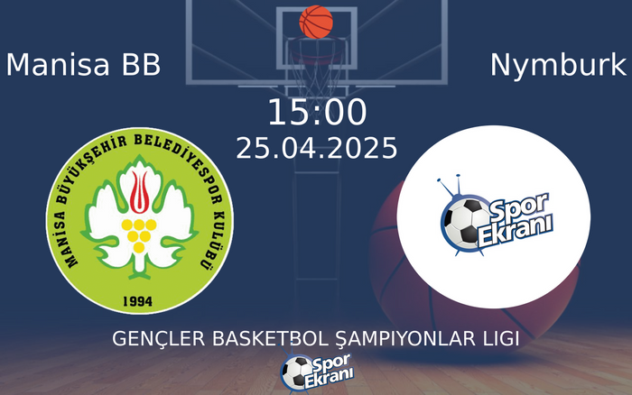 25 Nisan 2025 Manisa BB vs Nymburk maçı Hangi Kanalda Saat Kaçta Yayınlanacak? 25 Nisan 2025 Manisa BB vs Nymburk maçı Hangi Kanalda Saat Kaçta Yayınlanacak?