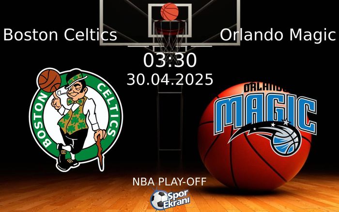 30 Nisan 2025 Boston Celtics vs Orlando Magic maçı Hangi Kanalda Saat Kaçta Yayınlanacak? 30 Nisan 2025 Boston Celtics vs Orlando Magic maçı Hangi Kanalda Saat Kaçta Yayınlanacak?