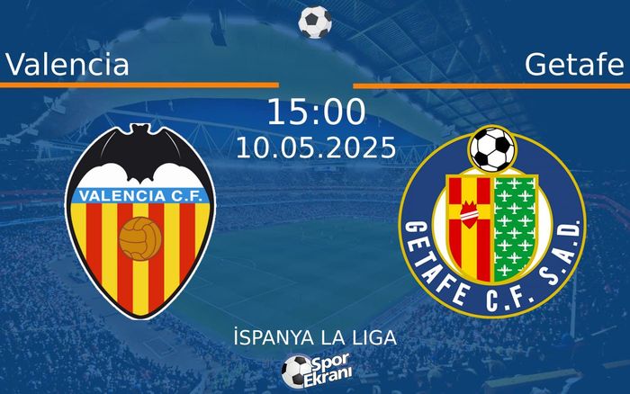 10 Mayıs 2025 Valencia vs Getafe maçı Hangi Kanalda Saat Kaçta Yayınlanacak? 10 Mayıs 2025 Valencia vs Getafe maçı Hangi Kanalda Saat Kaçta Yayınlanacak?