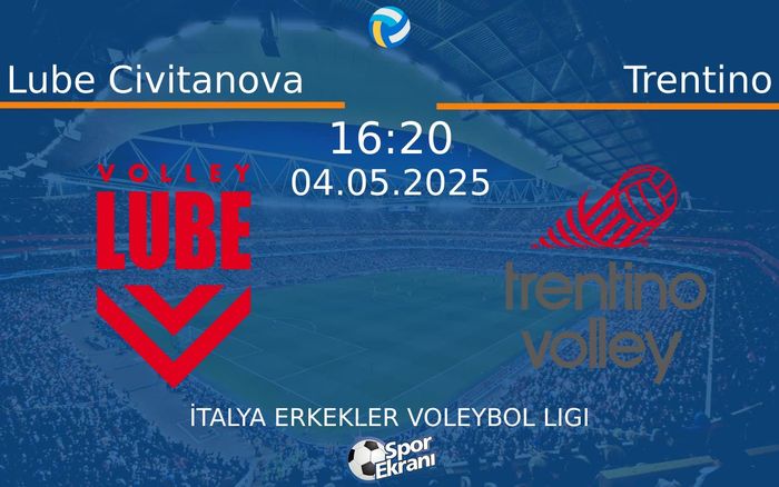 04 Mayıs 2025 Lube Civitanova vs Trentino maçı Hangi Kanalda Saat Kaçta Yayınlanacak? 04 Mayıs 2025 Lube Civitanova vs Trentino maçı Hangi Kanalda Saat Kaçta Yayınlanacak?