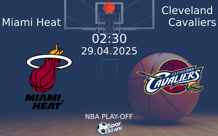29 Nisan 2025 Miami Heat vs Cleveland Cavaliers maçı Hangi Kanalda Saat Kaçta Yayınlanacak? 29 Nisan 2025 Miami Heat vs Cleveland Cavaliers maçı Hangi Kanalda Saat Kaçta Yayınlanacak?