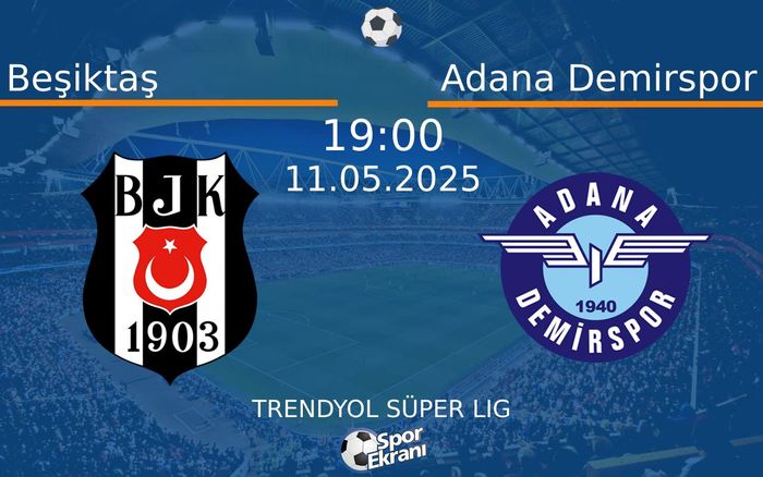 11 Mayıs 2025 Beşiktaş vs Adana Demirspor maçı Hangi Kanalda Saat Kaçta Yayınlanacak? 11 Mayıs 2025 Beşiktaş vs Adana Demirspor maçı Hangi Kanalda Saat Kaçta Yayınlanacak?