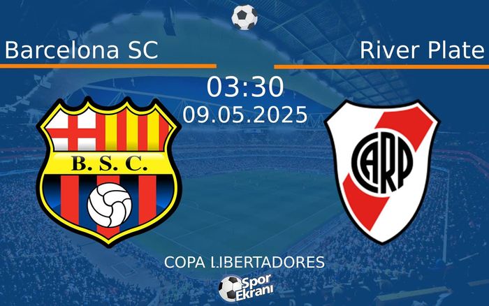 09 Mayıs 2025 Barcelona SC vs River Plate maçı Hangi Kanalda Saat Kaçta Yayınlanacak? 09 Mayıs 2025 Barcelona SC vs River Plate maçı Hangi Kanalda Saat Kaçta Yayınlanacak?