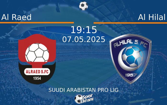 07 Mayıs 2025 Al Raed vs Al Hilal maçı Hangi Kanalda Saat Kaçta Yayınlanacak? 07 Mayıs 2025 Al Raed vs Al Hilal maçı Hangi Kanalda Saat Kaçta Yayınlanacak?