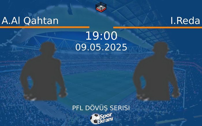09 Mayıs 2025 A.Al Qahtan vs I.Reda maçı Hangi Kanalda Saat Kaçta Yayınlanacak? 09 Mayıs 2025 A.Al Qahtan vs I.Reda maçı Hangi Kanalda Saat Kaçta Yayınlanacak?