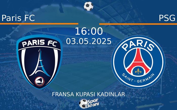 03 Mayıs 2025 Paris FC vs PSG maçı Hangi Kanalda Saat Kaçta Yayınlanacak? 03 Mayıs 2025 Paris FC vs PSG maçı Hangi Kanalda Saat Kaçta Yayınlanacak?
