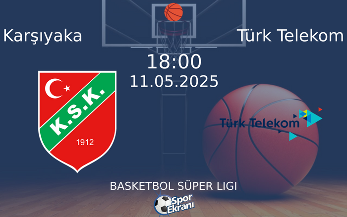 11 Mayıs 2025 Karşıyaka vs Türk Telekom maçı Hangi Kanalda Saat Kaçta Yayınlanacak? 11 Mayıs 2025 Karşıyaka vs Türk Telekom maçı Hangi Kanalda Saat Kaçta Yayınlanacak?