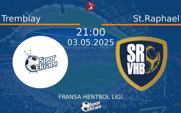 03 Mayıs 2025 Tremblay vs St.Raphael maçı Hangi Kanalda Saat Kaçta Yayınlanacak? 03 Mayıs 2025 Tremblay vs St.Raphael maçı Hangi Kanalda Saat Kaçta Yayınlanacak?