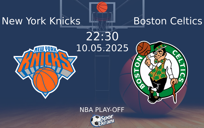 10 Mayıs 2025 New York Knicks vs Boston Celtics maçı Hangi Kanalda Saat Kaçta Yayınlanacak? 10 Mayıs 2025 New York Knicks vs Boston Celtics maçı Hangi Kanalda Saat Kaçta Yayınlanacak?