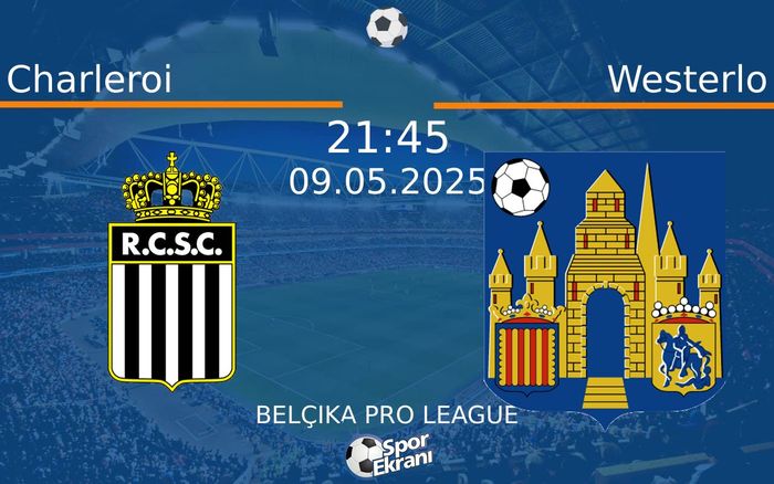 09 Mayıs 2025 Charleroi vs Westerlo maçı Hangi Kanalda Saat Kaçta Yayınlanacak? 09 Mayıs 2025 Charleroi vs Westerlo maçı Hangi Kanalda Saat Kaçta Yayınlanacak?
