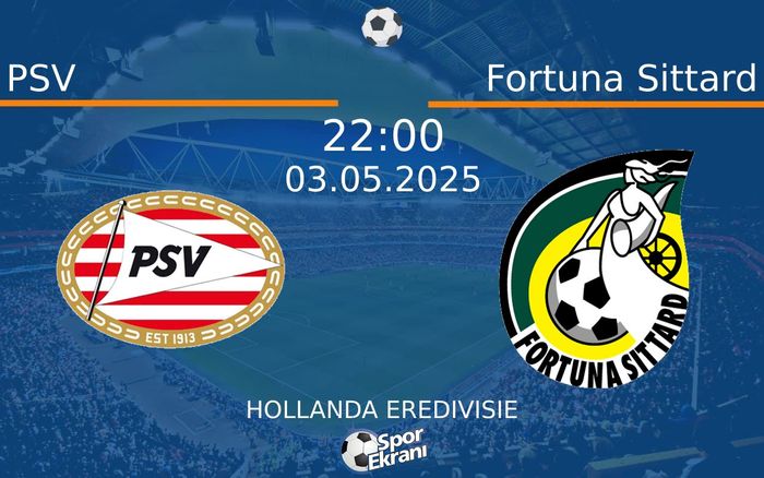 03 Mayıs 2025 PSV vs Fortuna Sittard maçı Hangi Kanalda Saat Kaçta Yayınlanacak? 03 Mayıs 2025 PSV vs Fortuna Sittard maçı Hangi Kanalda Saat Kaçta Yayınlanacak?