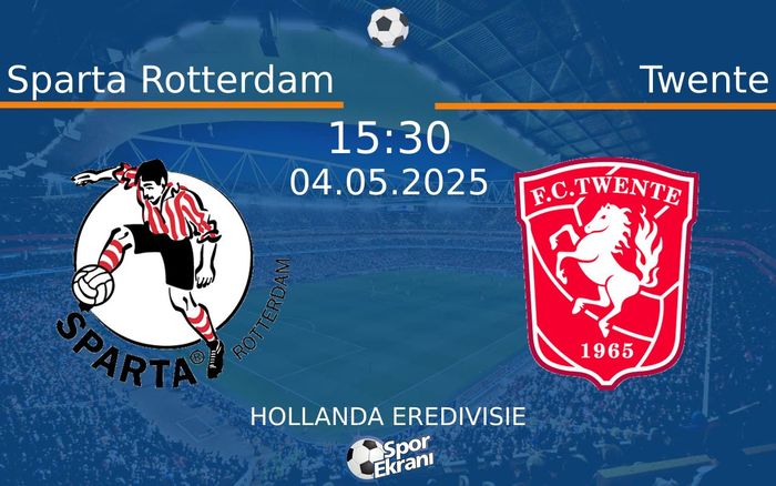 04 Mayıs 2025 Sparta Rotterdam vs Twente maçı Hangi Kanalda Saat Kaçta Yayınlanacak? 04 Mayıs 2025 Sparta Rotterdam vs Twente maçı Hangi Kanalda Saat Kaçta Yayınlanacak?