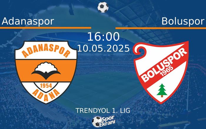 10 Mayıs 2025 Adanaspor vs Boluspor maçı Hangi Kanalda Saat Kaçta Yayınlanacak?