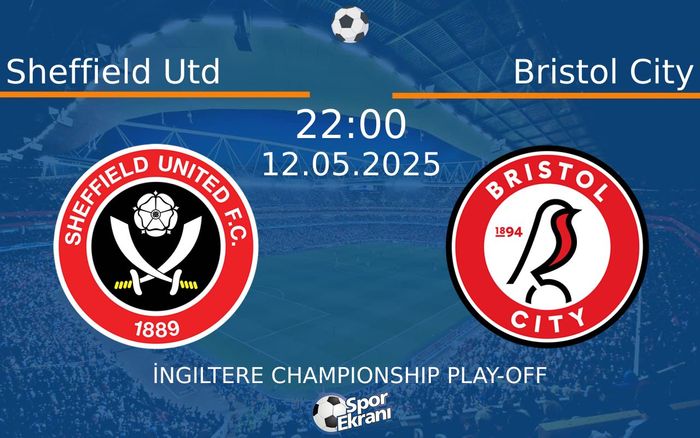 12 Mayıs 2025 Sheffield Utd vs Bristol City maçı Hangi Kanalda Saat Kaçta Yayınlanacak? 12 Mayıs 2025 Sheffield Utd vs Bristol City maçı Hangi Kanalda Saat Kaçta Yayınlanacak?