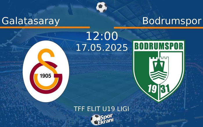 17 Mayıs 2025 Galatasaray vs Bodrumspor maçı Hangi Kanalda Saat Kaçta Yayınlanacak? 17 Mayıs 2025 Galatasaray vs Bodrumspor maçı Hangi Kanalda Saat Kaçta Yayınlanacak?