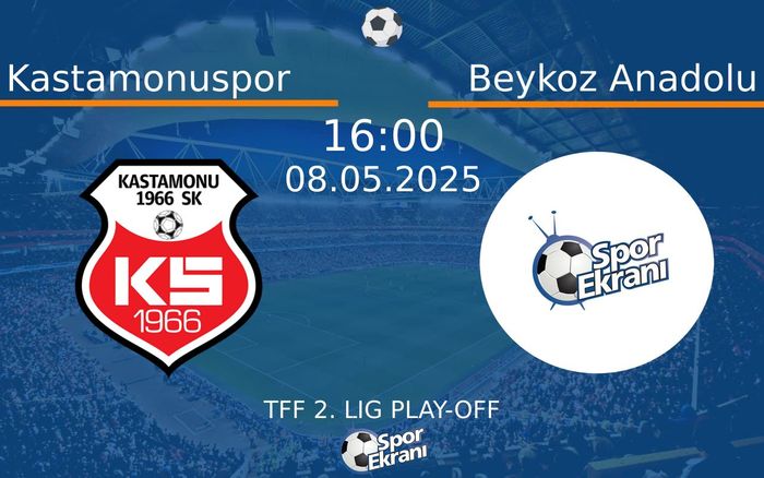 08 Mayıs 2025 Kastamonuspor vs Beykoz Anadolu maçı Hangi Kanalda Saat Kaçta Yayınlanacak?
