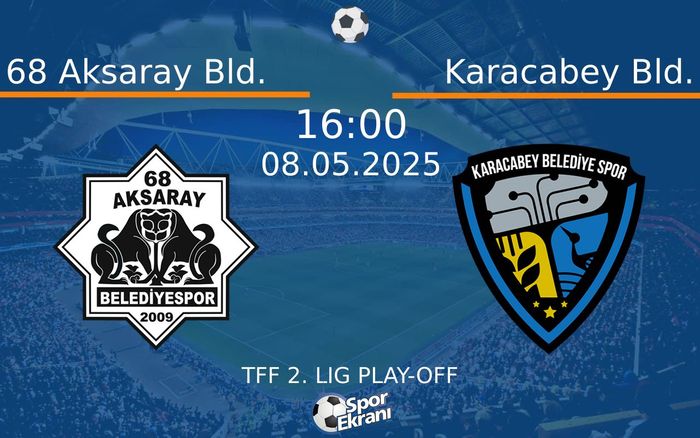 08 Mayıs 2025 68 Aksaray Bld. vs Karacabey Bld. maçı Hangi Kanalda Saat Kaçta Yayınlanacak? 08 Mayıs 2025 68 Aksaray Bld. vs Karacabey Bld. maçı Hangi Kanalda Saat Kaçta Yayınlanacak?