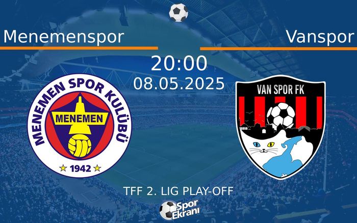08 Mayıs 2025 Menemenspor vs Vanspor maçı Hangi Kanalda Saat Kaçta Yayınlanacak?