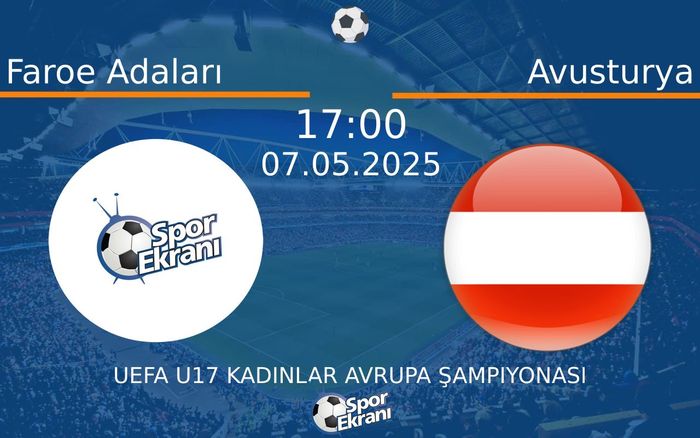 07 Mayıs 2025 Faroe Adaları vs Avusturya maçı Hangi Kanalda Saat Kaçta Yayınlanacak? 07 Mayıs 2025 Faroe Adaları vs Avusturya maçı Hangi Kanalda Saat Kaçta Yayınlanacak?