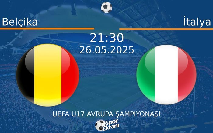 26 Mayıs 2025 Belçika vs İtalya maçı Hangi Kanalda Saat Kaçta Yayınlanacak? 26 Mayıs 2025 Belçika vs İtalya maçı Hangi Kanalda Saat Kaçta Yayınlanacak?