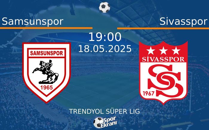 18 Mayıs 2025 Samsunspor vs Sivasspor maçı Hangi Kanalda Saat Kaçta Yayınlanacak? 18 Mayıs 2025 Samsunspor vs Sivasspor maçı Hangi Kanalda Saat Kaçta Yayınlanacak?