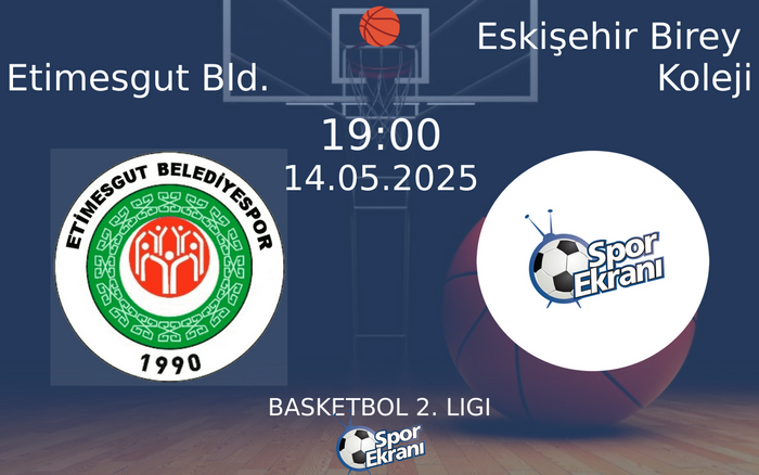 14 Mayıs 2025 Etimesgut Bld. vs Eskişehir Birey Koleji maçı Hangi Kanalda Saat Kaçta Yayınlanacak? 14 Mayıs 2025 Etimesgut Bld. vs Eskişehir Birey Koleji maçı Hangi Kanalda Saat Kaçta Yayınlanacak?