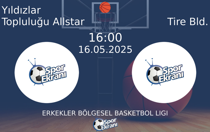 16 Mayıs 2025 Yıldızlar Topluluğu Allstar vs Tire Bld. maçı Hangi Kanalda Saat Kaçta Yayınlanacak? 16 Mayıs 2025 Yıldızlar Topluluğu Allstar vs Tire Bld. maçı Hangi Kanalda Saat Kaçta Yayınlanacak?