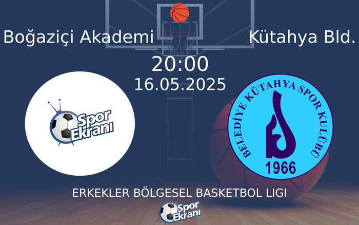 16 Mayıs 2025 Boğaziçi Akademi vs Kütahya Bld. maçı Hangi Kanalda Saat Kaçta Yayınlanacak?