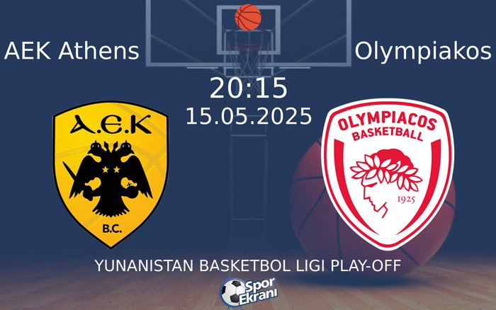 15 Mayıs 2025 AEK Athens vs Olympiakos maçı Hangi Kanalda Saat Kaçta Yayınlanacak?