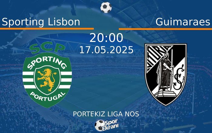 17 Mayıs 2025 Sporting Lisbon vs Guimaraes maçı Hangi Kanalda Saat Kaçta Yayınlanacak? 17 Mayıs 2025 Sporting Lisbon vs Guimaraes maçı Hangi Kanalda Saat Kaçta Yayınlanacak?