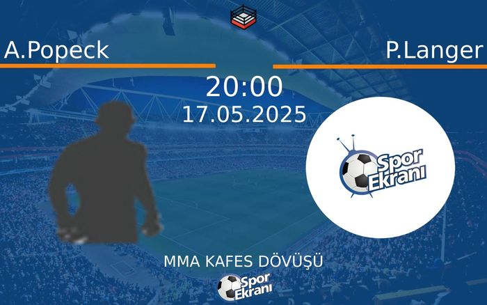 17 Mayıs 2025 A.Popeck vs P.Langer maçı Hangi Kanalda Saat Kaçta Yayınlanacak? 17 Mayıs 2025 A.Popeck vs P.Langer maçı Hangi Kanalda Saat Kaçta Yayınlanacak?
