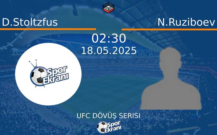 18 Mayıs 2025 D.Stoltzfus vs N.Ruziboev maçı Hangi Kanalda Saat Kaçta Yayınlanacak?