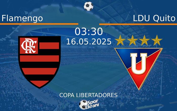 16 Mayıs 2025 Flamengo vs LDU Quito maçı Hangi Kanalda Saat Kaçta Yayınlanacak?