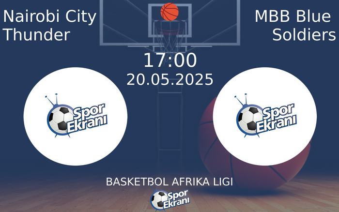 20 Mayıs 2025 Nairobi City Thunder vs MBB Blue Soldiers maçı Hangi Kanalda Saat Kaçta Yayınlanacak? 20 Mayıs 2025 Nairobi City Thunder vs MBB Blue Soldiers maçı Hangi Kanalda Saat Kaçta Yayınlanacak?