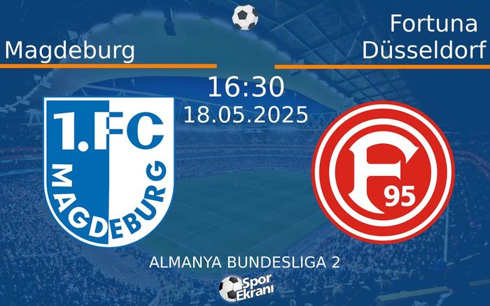 18 Mayıs 2025 Magdeburg vs Fortuna Düsseldorf maçı Hangi Kanalda Saat Kaçta Yayınlanacak? 18 Mayıs 2025 Magdeburg vs Fortuna Düsseldorf maçı Hangi Kanalda Saat Kaçta Yayınlanacak?