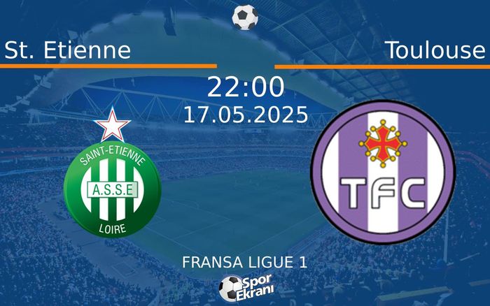 17 Mayıs 2025 St. Etienne vs Toulouse maçı Hangi Kanalda Saat Kaçta Yayınlanacak? 17 Mayıs 2025 St. Etienne vs Toulouse maçı Hangi Kanalda Saat Kaçta Yayınlanacak?