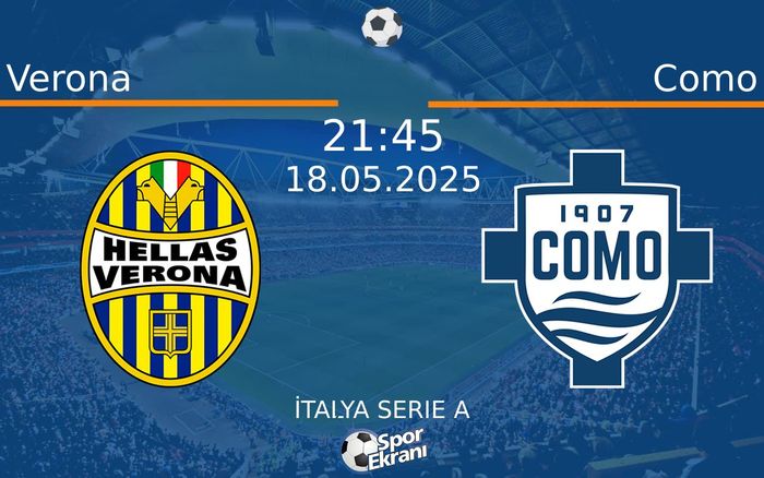 18 Mayıs 2025 Verona vs Como maçı Hangi Kanalda Saat Kaçta Yayınlanacak? 18 Mayıs 2025 Verona vs Como maçı Hangi Kanalda Saat Kaçta Yayınlanacak?