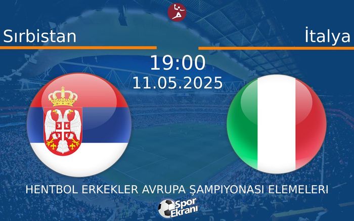 11 Mayıs 2025 Sırbistan vs İtalya maçı Hangi Kanalda Saat Kaçta Yayınlanacak? 11 Mayıs 2025 Sırbistan vs İtalya maçı Hangi Kanalda Saat Kaçta Yayınlanacak?