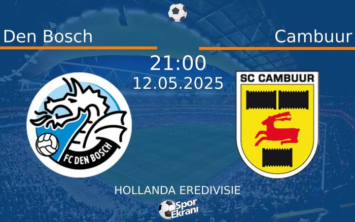 12 Mayıs 2025 Den Bosch vs Cambuur maçı Hangi Kanalda Saat Kaçta Yayınlanacak? 12 Mayıs 2025 Den Bosch vs Cambuur maçı Hangi Kanalda Saat Kaçta Yayınlanacak?