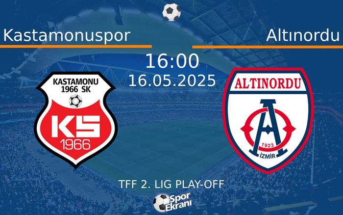 16 Mayıs 2025 Kastamonuspor vs Altınordu maçı Hangi Kanalda Saat Kaçta Yayınlanacak? 16 Mayıs 2025 Kastamonuspor vs Altınordu maçı Hangi Kanalda Saat Kaçta Yayınlanacak?