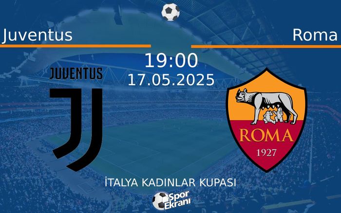 17 Mayıs 2025 Juventus vs Roma maçı Hangi Kanalda Saat Kaçta Yayınlanacak? 17 Mayıs 2025 Juventus vs Roma maçı Hangi Kanalda Saat Kaçta Yayınlanacak?