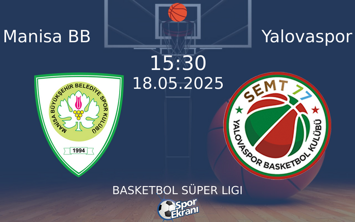 18 Mayıs 2025 Manisa BB vs Yalovaspor maçı Hangi Kanalda Saat Kaçta Yayınlanacak?