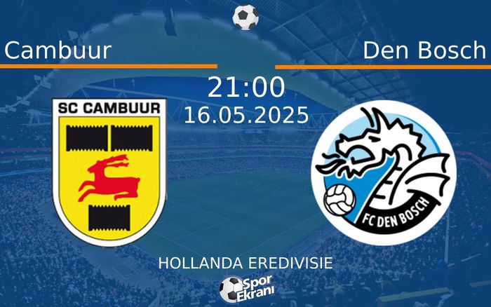 16 Mayıs 2025 Cambuur vs Den Bosch maçı Hangi Kanalda Saat Kaçta Yayınlanacak? 16 Mayıs 2025 Cambuur vs Den Bosch maçı Hangi Kanalda Saat Kaçta Yayınlanacak?