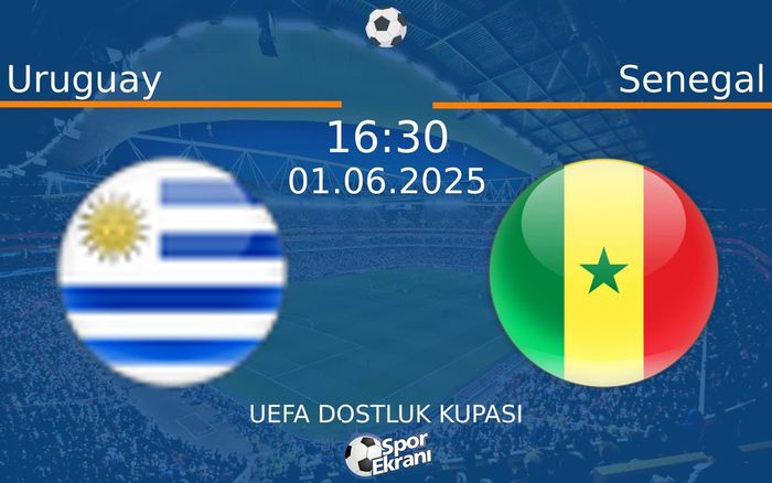01 Haziran 2025 Uruguay vs Senegal maçı Hangi Kanalda Saat Kaçta Yayınlanacak? 01 Haziran 2025 Uruguay vs Senegal maçı Hangi Kanalda Saat Kaçta Yayınlanacak?