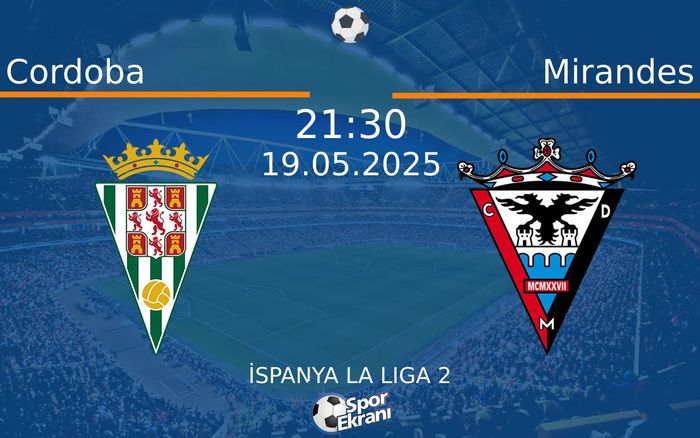 19 Mayıs 2025 Cordoba vs Mirandes maçı Hangi Kanalda Saat Kaçta Yayınlanacak? 19 Mayıs 2025 Cordoba vs Mirandes maçı Hangi Kanalda Saat Kaçta Yayınlanacak?